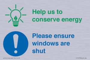 Help us to conserve energy - Ensure windows are shut